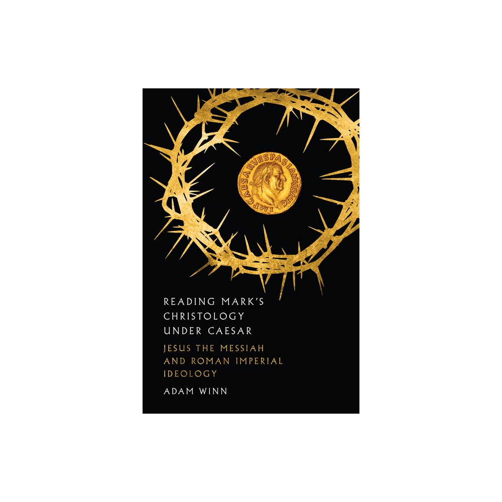 ISBN 9780830852116 product image for Reading Mark's Christology Under Caesar - by Adam Winn (Paperback) | upcitemdb.com