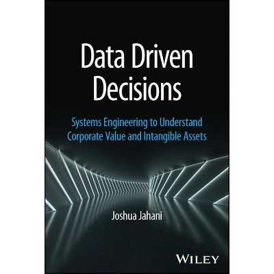 Data Driven Decisions - by  Joshua Jahani (Hardcover)