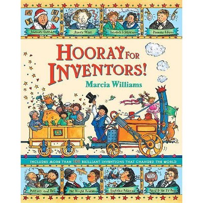 Hooray for Inventors! - by  Marcia Williams (Paperback)