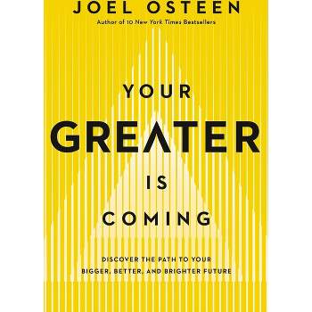 Your Greater Is Coming - by Joel Osteen