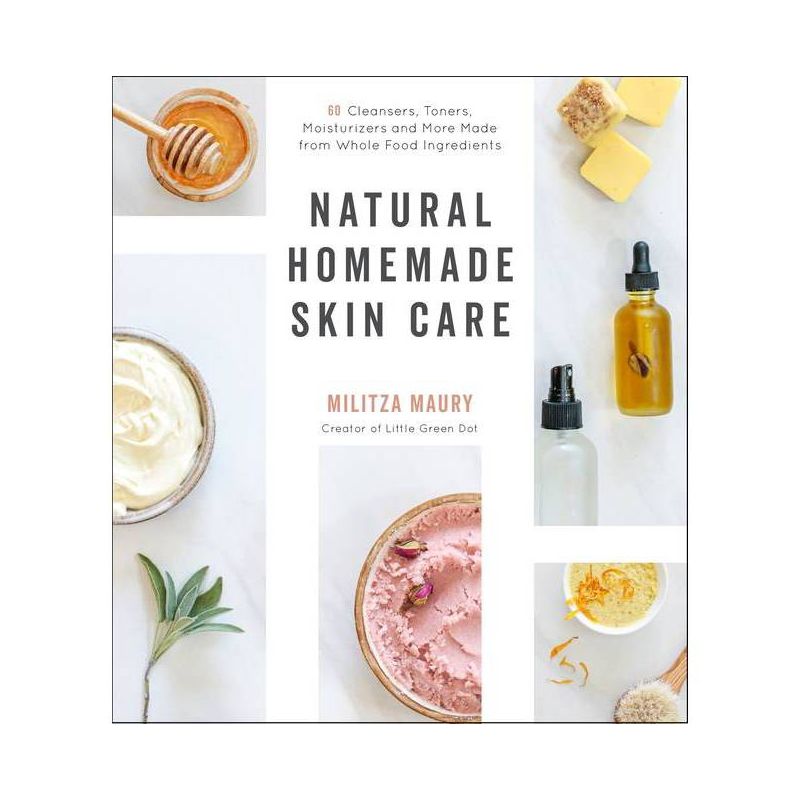 Natural Homemade Skin Care - by Militza Maury (Paperback), 1 of 4