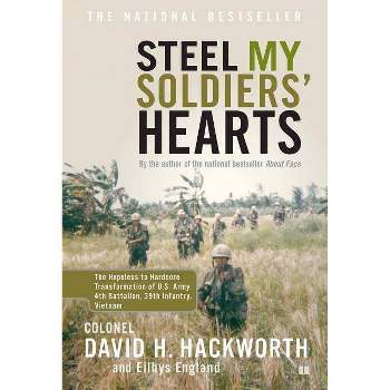 Steel My Soldiers' Hearts - by  David H Hackworth (Paperback)