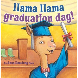 Llama Llama Graduation Day! - by  Anna Dewdney (Hardcover) - 1 of 1