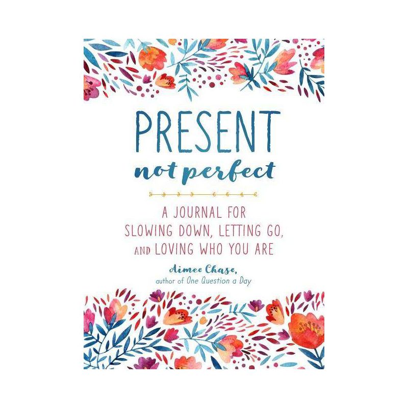 Present, Not Perfect - by  Aimee Chase (Paperback), 1 of 4