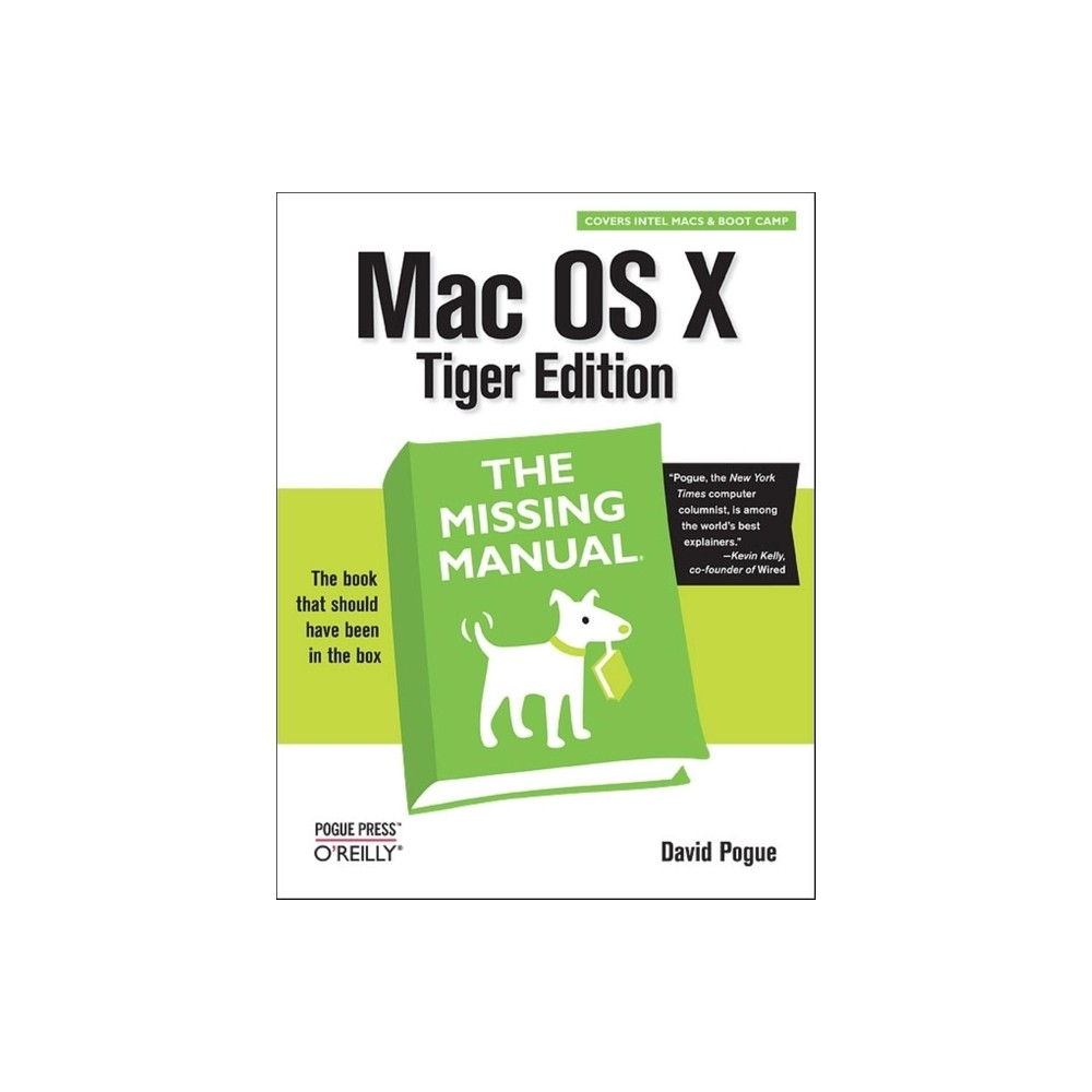 Mac OS X: The Missing Manual, Tiger Edition - (Missing Manuals) by David Pogue (Paperback)