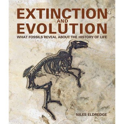 Extinction and Evolution - Annotated by  Niles Eldredge (Hardcover)