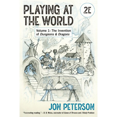 Playing At The World, 2e, Volume 1 - (game Histories) By Jon Peterson ...