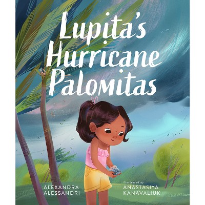 Lupita's Hurricane Palomitas - by  Alexandra Alessandri (Hardcover)