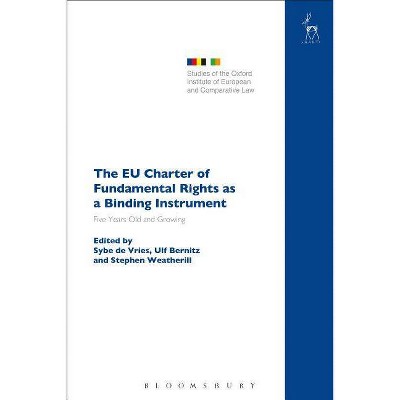 The EU Charter of Fundamental Rights as a Binding Instrument - (Studies of the Oxford Institute of European and Comparative) (Paperback)