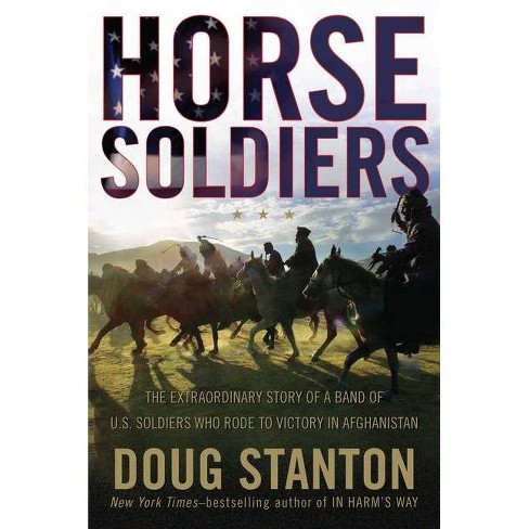 Horse Soldiers (Hardcover) by Doug Stanton - image 1 of 1
