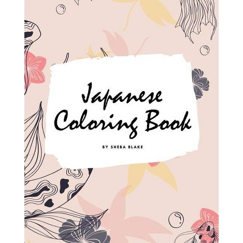 Download Japanese Coloring Book For Adults 8x10 Coloring Book Activity Book By Sheba Blake Paperback Target