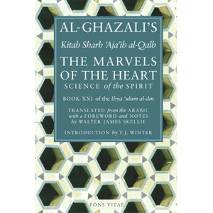 The Marvels of the Heart - by  Al-Ghazali & Hamza Yusuf (Paperback) - 1 of 1