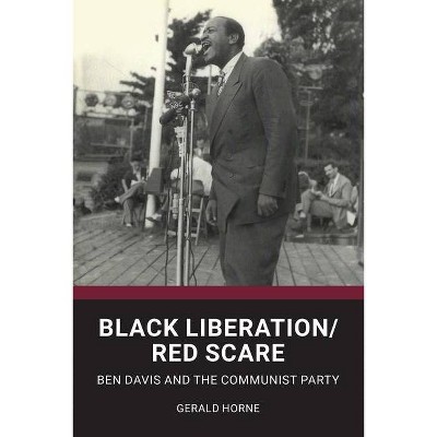 Black Liberation / Red Scare - by  Gerald Horne (Paperback)