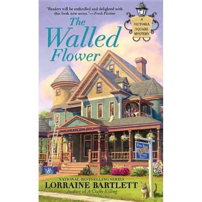 The Walled Flower - (Victoria Square Mystery) by  Lorraine Bartlett (Paperback)