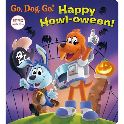 Happy Howl-Oween! (Netflix: Go, Dog. Go!) - by  Elle Stephens (Board Book)