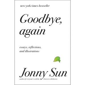 Goodbye, Again - by  Jonny Sun (Hardcover) - 1 of 1