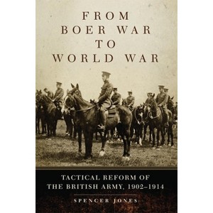 From Boer War to World War - (Campaigns and Commanders) by  Spencer Jones (Paperback) - 1 of 1
