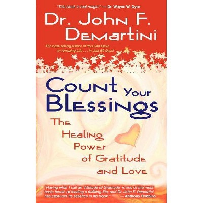 Count Your Blessings - by  John F Demartini (Paperback)