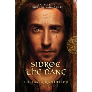 Sidroc the Dane - (Circle of Ceridwen Saga) by Octavia Randolph - 1 of 1