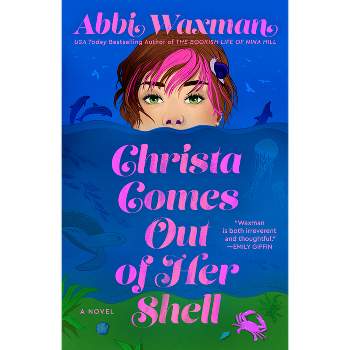 Christa Comes Out of Her Shell - by  Abbi Waxman (Paperback)