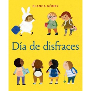 Día de Disfraces (Dress-Up Day Spanish Edition) - by  Blanca Gómez (Board Book) - 1 of 1