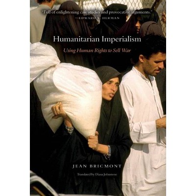 Humanitarian Imperialism - by  Jean Bricmont (Paperback)