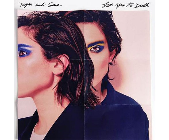 Tegan and Sara - Love You To Death