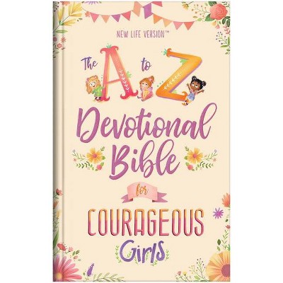 The A to Z Devotional Bible for Courageous Girls - by  Compiled by Barbour Staff (Hardcover)