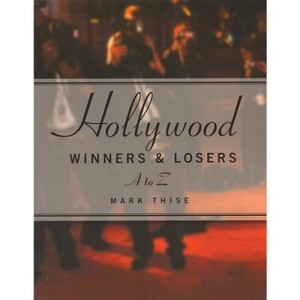 Hollywood Winners and Losers - (Limelight) by  Mark M Thise (Paperback) - 1 of 1