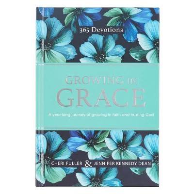 Growing in Grace (Hardcover) - by  Cheri Fuller & Jennifer Kennedy Dean