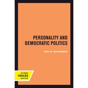 Personality and Democratic Politics - by  Paul M Sniderman (Hardcover) - 1 of 1