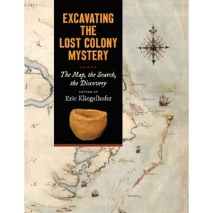 Excavating the Lost Colony Mystery - by  Eric Klingelhofer (Paperback) - 1 of 1