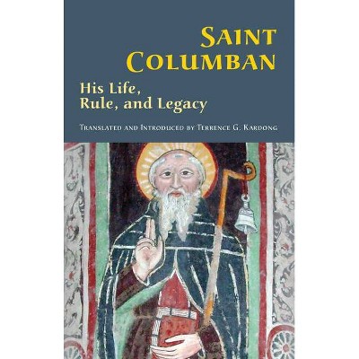 Saint Columban - (Cistercian Studies) by  Terrence G Kardong (Paperback)