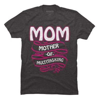 Men's Design By Humans Mom Mother of Multitasking Banner By WonderfulDream T-Shirt