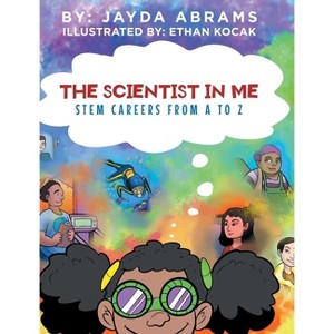 The Scientist in Me - by  Jayda Abrams (Hardcover) - 1 of 1