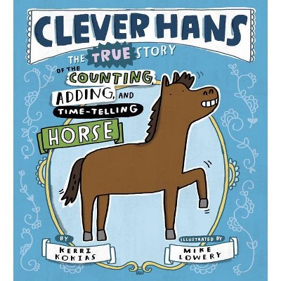 Clever Hans - by  Kerri Kokias (Hardcover)