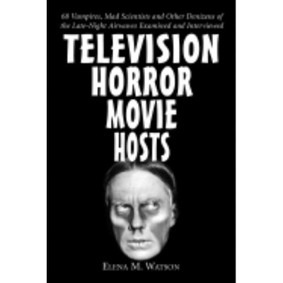 Television Horror Movie Hosts - by  Elena M Watson (Paperback)