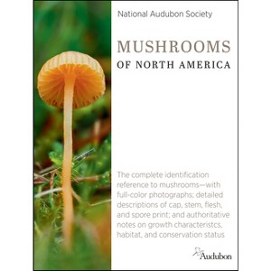 National Audubon Society Mushrooms of North America - (National Audubon Society Complete Guides) (Hardcover) - 1 of 1