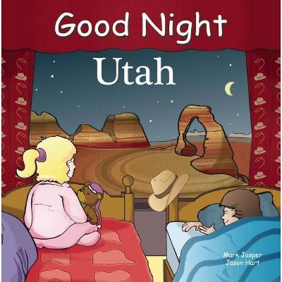 Good Night Utah - (Good Night Our World) by  Mark Jasper (Board Book)