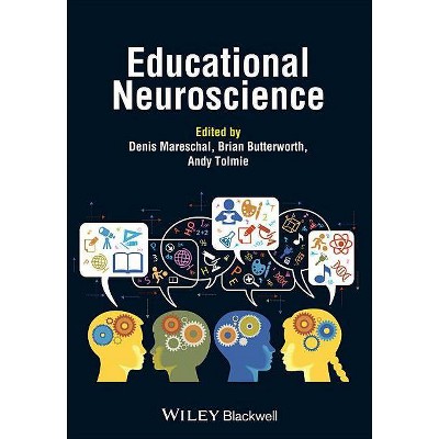 Educational Neuroscience - by  Denis Mareschal & Brian Butterworth & Andy Tolmie (Paperback)