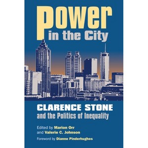 Power in the City - (Studies in Government and Public Policy) by  Marion Orr & Valerie C Johnson (Paperback) - 1 of 1