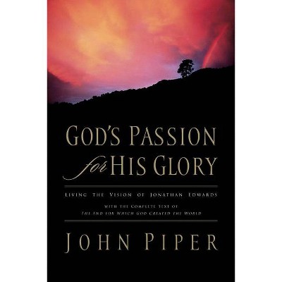 God's Passion for His Glory - by  John Piper (Paperback)