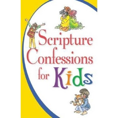 Scripture Confessions for Kids - by  Harrison House (Paperback)