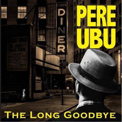  Pere Ubu - Long Goodbye (CD) 