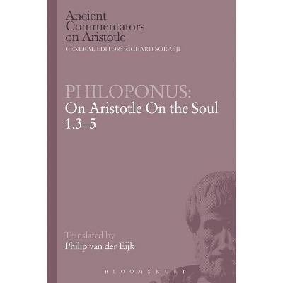 Philoponus: On Aristotle on the Soul 1.3-5 - (Ancient Commentators on Aristotle) (Paperback)