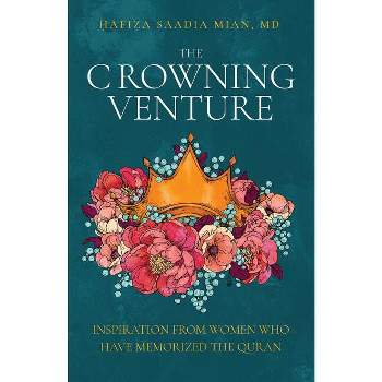 The Crowning Venture - by  Saadia Mian (Paperback)