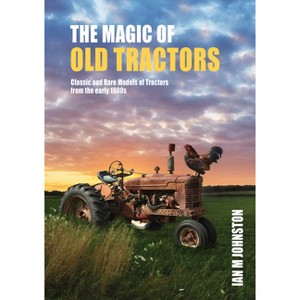 Magic of Tractors - (Compact Edition) by  Ian Johnston (Hardcover) - 1 of 1