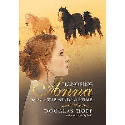 Honoring Anna - by  Douglas Hoff (Hardcover)