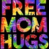 Adult Design By Humans Tie Dye Rainbow Pride Free Mom Hugs By Avocato T-Shirt - 2 of 2