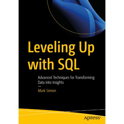Leveling Up with SQL - by  Mark Simon (Paperback)